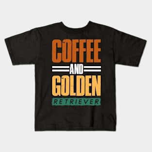 Coffee And Golden Retriever Dog Lover Kids T-Shirt